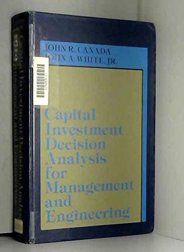 John R. Canada-Capital investment decision analysis for management and engineering