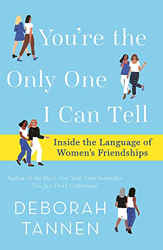 You're the only one I can tell - Deborah Tannen