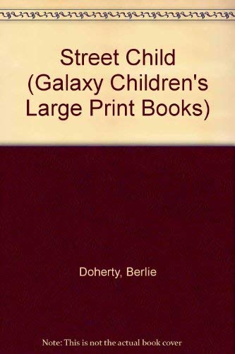 Berlie Doherty-Street Child (Galaxy Children's Large Print)