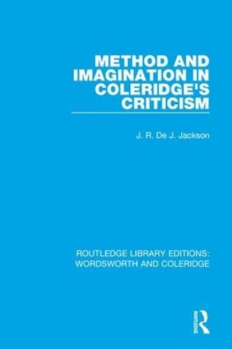 J. R. de J. Jackson-Method and Imagination in Coleridge's Criticism
