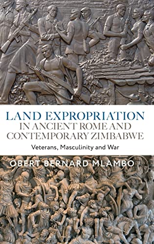 Obert Mlambo-Land Expropriation in Ancient Rome and Contemporary Zimbabwe