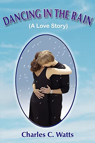 DANCING IN THE RAIN (A Love Story)