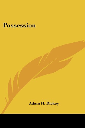 Adam H. Dickey-Possession