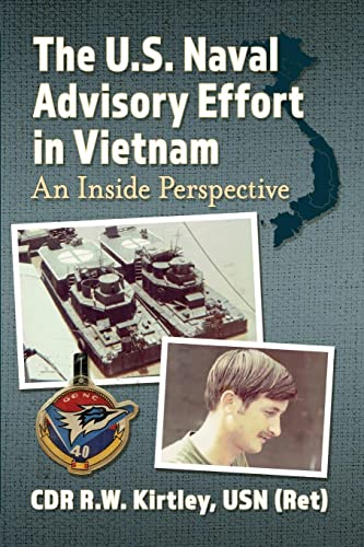 U. S. Naval Advisory Effort in Vietnam - C. D. R. R. W. Kirtley