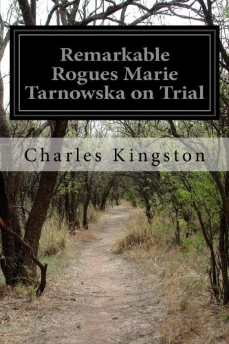 Remarkable Rogues Marie Tarnowska on Trial - Charles Kingston