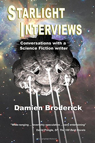 Starlight Interviews: Conversations with a Science Fiction writer - Damien Broderick