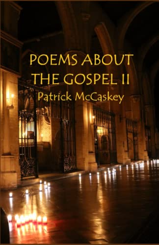 Poems about the Gospel II - Patrick McCaskey