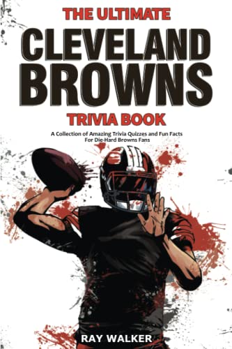 Ray Walker-Ultimate Cleveland Browns Trivia Book