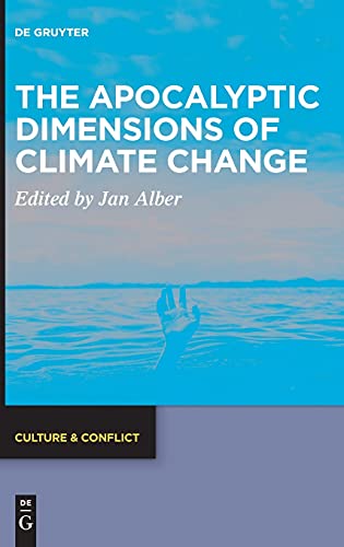 Apocalyptic Dimensions of Climate Change - Jan Alber