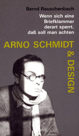 Arno Schmidt & Design - Bernd Rauschenbach