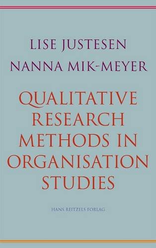 Qualitative Research Methods in Organisation Studies - Lise Justesen