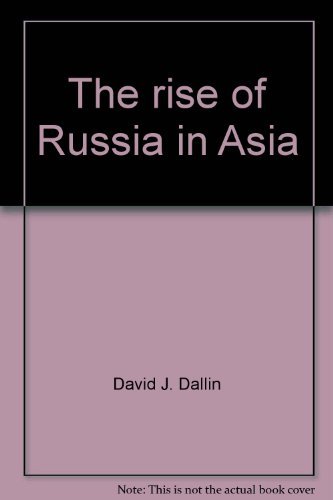 David J. Dallin-rise of Russia in Asia.
