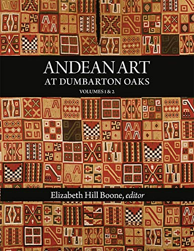 Dumbarton Oaks.-Andean art at Dumbarton Oaks