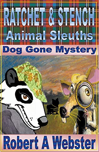 Robert A Webster-Ratchet & Stench - Animal Sleuths