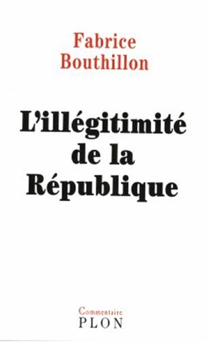 Fabrice Bouthillon-illégitimité de la République