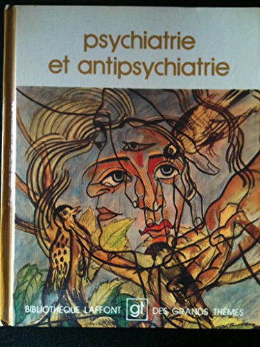-Psychiatrie et antipsychiatrie.