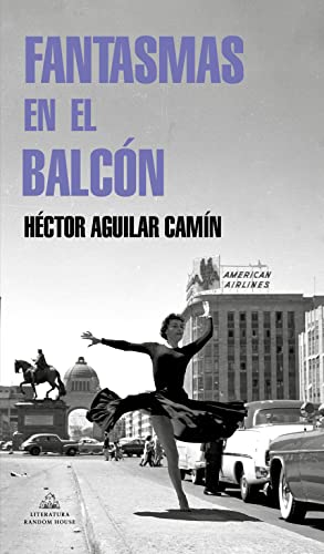 Fantasmas en el Balcón / Ghosts in the Terrace - Héctor Aguilar Camín