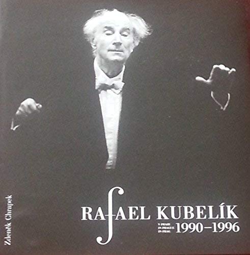 Rafael Kubelík v Praze 1990-1996 = - Zdeněk Chrapek
