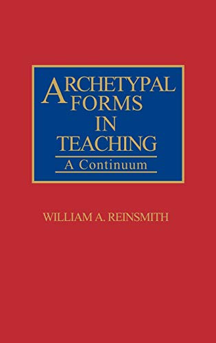 Archetypal forms in teaching - William A. Reinsmith