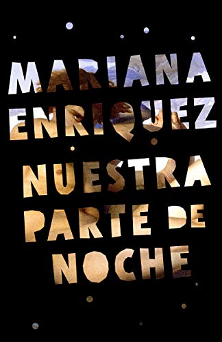 Mariana Enriquez-Nuestra parte de noche