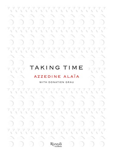 Azzedine Alaia-Taking Time [Azzedine Alaia]