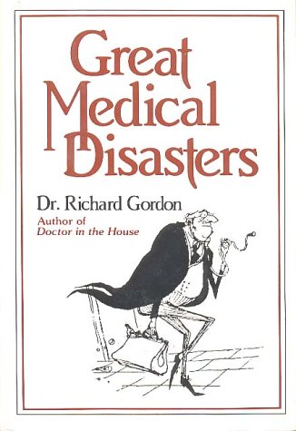 Gordon, Richard-Great medical disasters