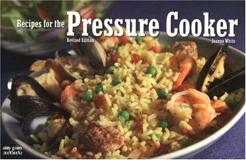 Joanna White-Recipes For The Pressure Cooker (Nitty Gritty Cookbooks)