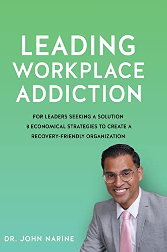 Leading Workplace Addiction - John Narine