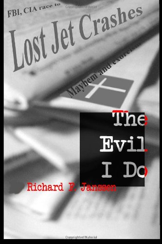 The Evil I Do - Richard Janssen