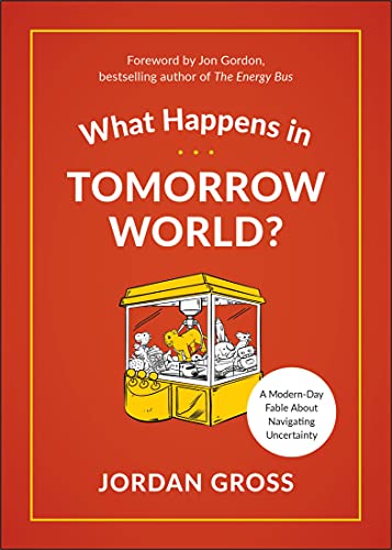 What Happens in Tomorrow World? - Jordan Gross