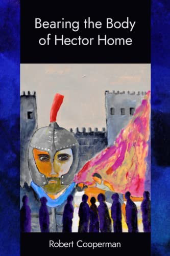 Robert Cooperman-Bearing the Body of Hector Home