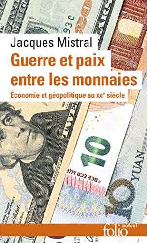 Guerre et paix entre les monnaies - Jacques Mistral