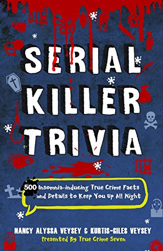 Kurtis-Giles Veysey-Serial Killer Trivia