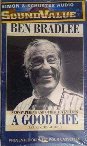 Ben Bradlee-A Good Life