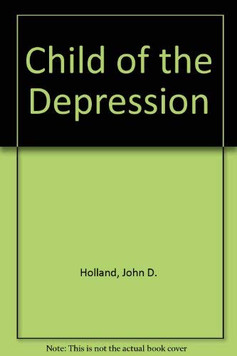 Child of the Depression - John D. Holland