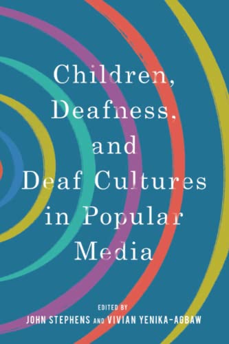 John Stephens-Children, Deafness, and Deaf Cultures in Popular Media