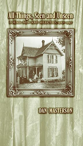 All Things, Seen and Unseen: Poems - Dan Masterson