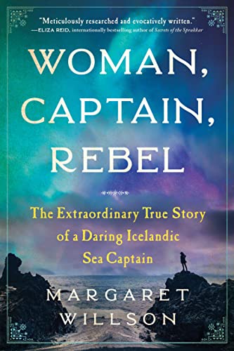 Woman, Captain, Rebel - Margaret Willson