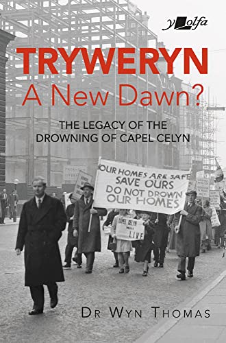 Tryweryn : New Dawn? - Wyn Thomas