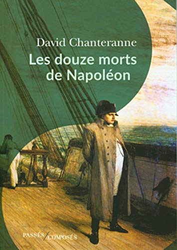 Les douze morts de Napoléon - David Chanteranne