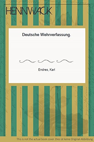 Karl Endres-Deutsche Wehrverfassung