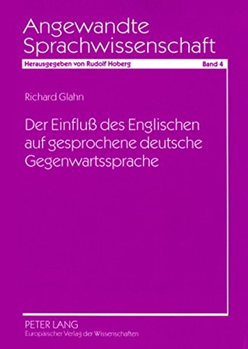 Der Einflub Des Englischen Auf Gesprochene Deutsche Gegenwartssprache - Richard Glahn