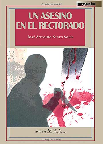 Un asesino en el rectorado - José Antonio Nieto Solís