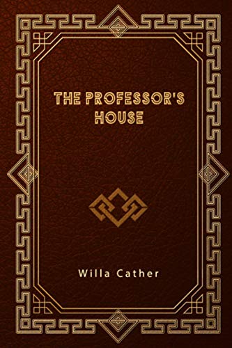 Professor's House - Willa Cather