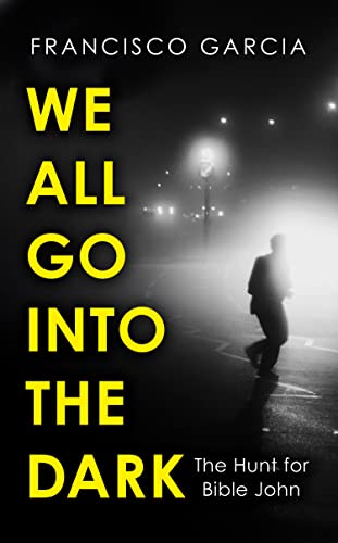 We All Go into the Dark - Francisco Garcia