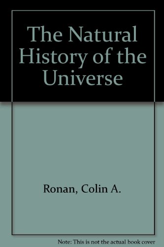 Colin A. Ronan-The Natural History of the Universe