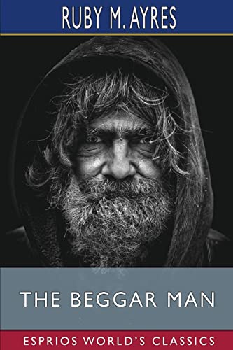 Ruby M. Ayres-Beggar Man (Esprios Classics)