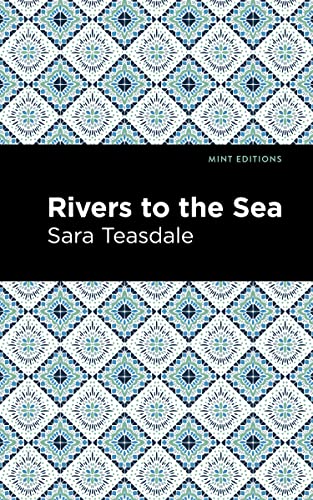 Rivers to the Sea - Sara Teasdale