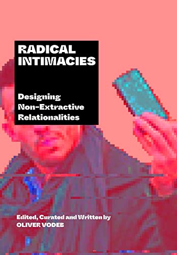 Radical Intimacies - Oliver Vodeb