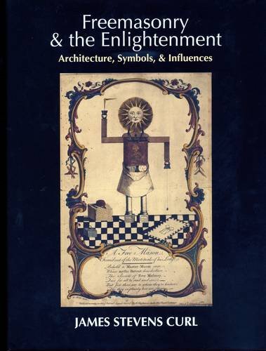Freemasonry & the Enlightenment - James Stevens Curl